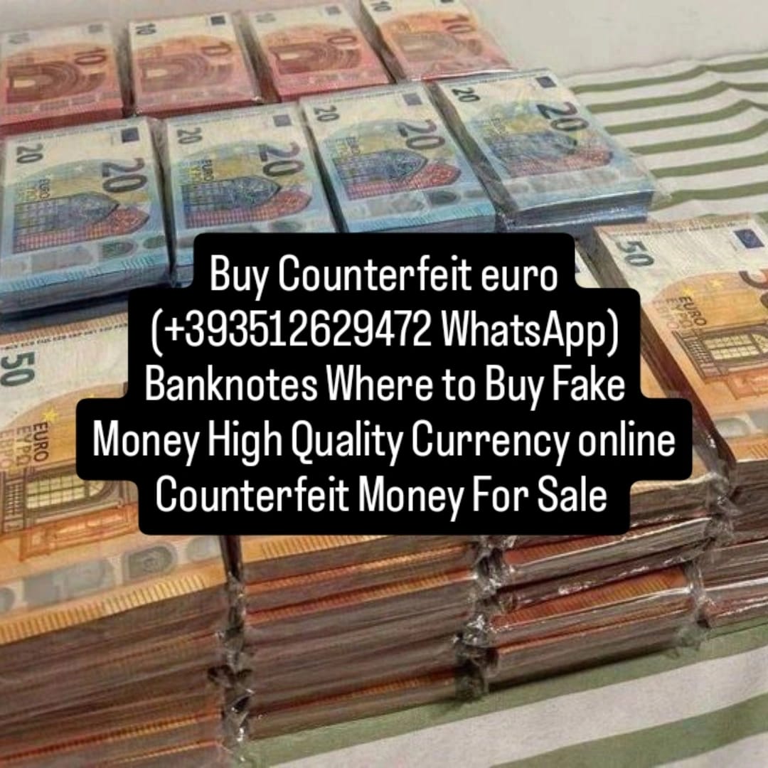 Buy Fake Euro +393512629472 WhatsAp banknotes Counterfeit Money High quality Currency
